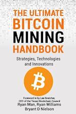 The Ultimate Bitcoin Mining Handbook