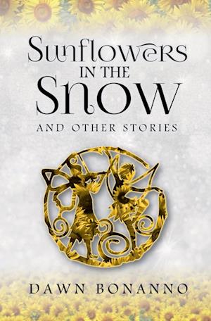 Sunflowers In The Snow & Other Stories