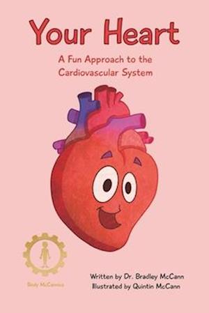 Your Heart: A Fun Approach to the Cardiovascular System