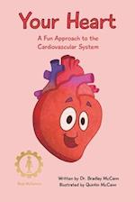 Your Heart: A Fun Approach to the Cardiovascular System 