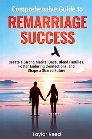 Comprehensive Guide to Remarriage Success