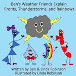 Ben's Weather Friends Explain Fronts, Thunderstorms, and Rainbows