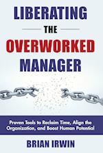 Liberating the Overworked Manager