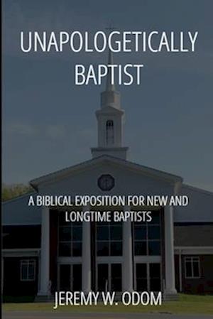 Unapologetically Baptist