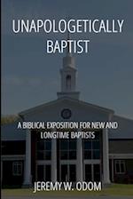 Unapologetically Baptist