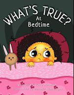 What's True? At Bedtime