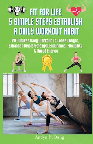 Fit for Life 5 Simple Steps Establish a Daily Workout Habit