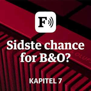 Sidste chance for B&O: Kapitel 7