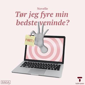 Tør jeg fyre min bedste veninde?