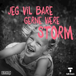 Jeg vil bare gerne være Storm