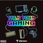 Talk Town Gaming