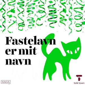 Fastelavn er mit navn