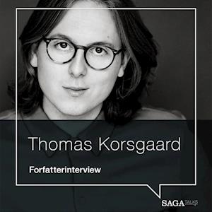 Den svære toer – Forfatterinterview med Thomas Korsgaard