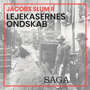 Jacobs slum II – Lejekasernes ondskab