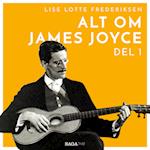 Alt om James Joyce – del 1