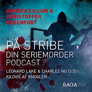 På stribe - din seriemorderpodcast (Leonard Lake og Charles Ng 3:3)