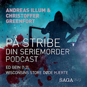 På stribe - din seriemorderpodcast (Ed Gien 1:2)