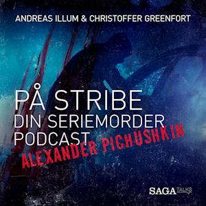 På stribe - din seriemorderpodcast (Alexander Pichushkin)