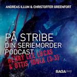 På stribe - din seriemorderpodcast (Henry Lee Lucas & Ottis Toole (3:3)