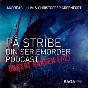 På stribe - din seriemorderpodcast (Robert Hansen 1:2)