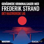 Genåbnede kriminalsager med Frederik Strand - Det kastrerede lig