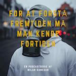 Podcasten om Coronavirus - For at forstå fremtiden må man kende fortiden