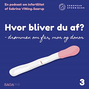 Hvor bliver du af? - Drømmen om far, mor og donor