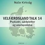 Velfærdsland TALK #14 Psykiatri, sædpletter og anerkendelse