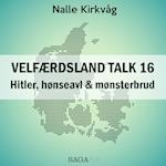 Velfærdsland TALK #16 Hitler, hønseavl & mønsterbrud