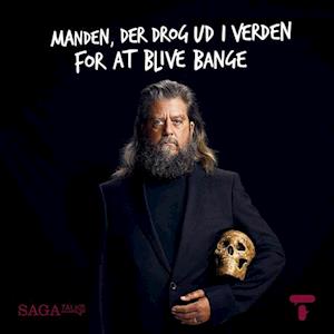 Manden, der drog ud i verden for at blive bange