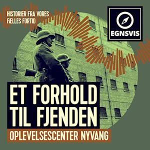 Et forhold til Fjenden - Oplevelsescenter Nyvang