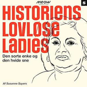 Historiens lovløse ladies