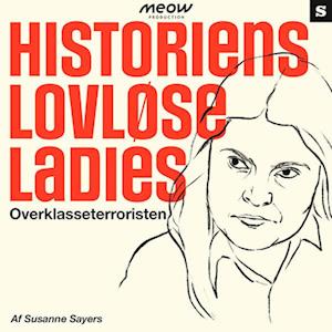 Historiens lovløse ladies