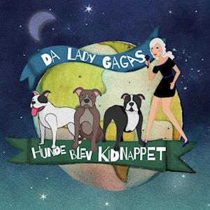 Da Lady Gagas hunde blev kidnappet